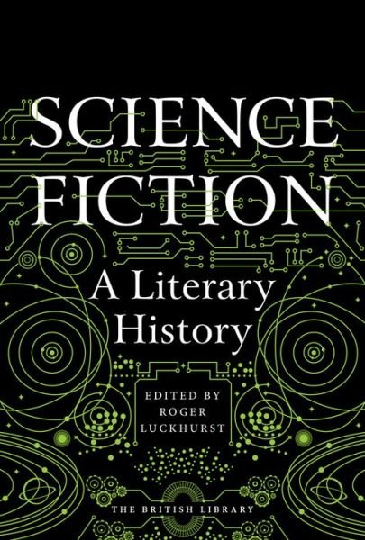 Cover for Roger Luckhurst · Science Fiction: A Literary History (Hardcover bog) (2017)