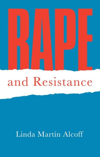 Cover for Alcoff, Linda Martin (Syracuse University) · Rape and Resistance (Paperback Book) (2018)