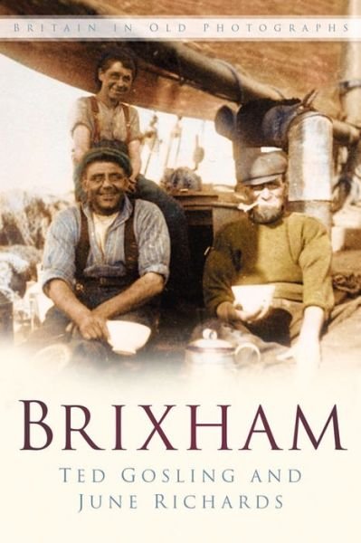 Cover for Ted Gosling · Brixham: Britain in Old Photographs (Taschenbuch) (2016)