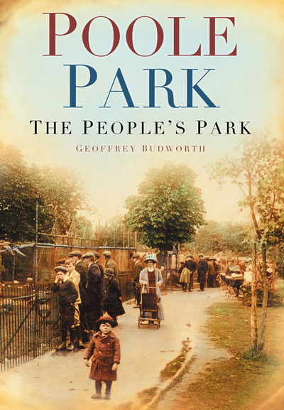 Cover for Geoffrey Budworth · Poole Park: The People's Park (Paperback Book) [UK edition] (2008)