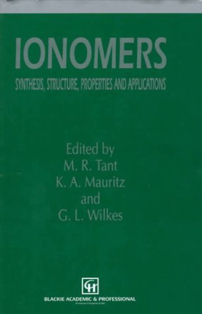 Cover for Martin R Tant · Ionomers: Synthesis, structure, properties and applications (Hardcover Book) [1997 edition] (1997)