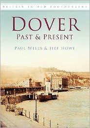 Cover for Paul Wells · Dover Past and Present: Britain in Old Photographs (Paperback Book) [UK edition] (2009)