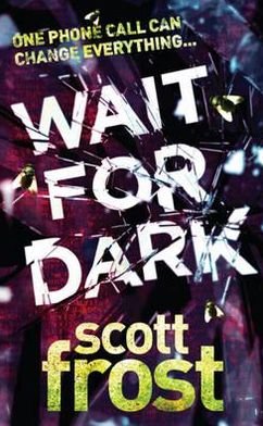 Cover for Scott Frost · Wait for dark (Paperback Bog) (2010)
