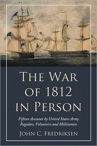 Cover for John C. Fredriksen · The War of 1812 in Person (Paperback Book) (2010)