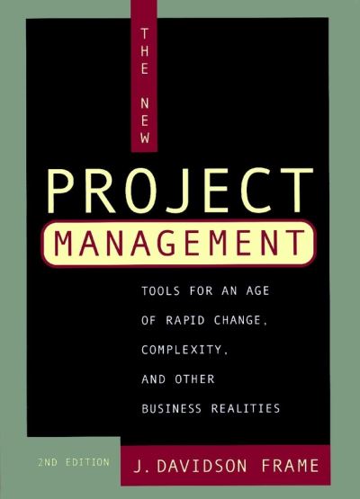 Cover for Frame, J. Davidson (University of Management and Technology) · The New Project Management: Tools for an Age of Rapid Change, Complexity, and Other Business Realities (Hardcover Book) (2002)