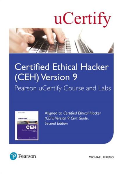 Cover for Michael Gregg · Certified Ethical Hacker (CEH) Version 9 Pearson uCertify Course and Labs Access Card - Certification Guide (N/A) (2017)