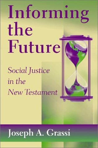 Cover for Joseph A. Grassi · Informing the Future: Social Justice in the New Testament (Hardcover Book) [First edition] (2002)