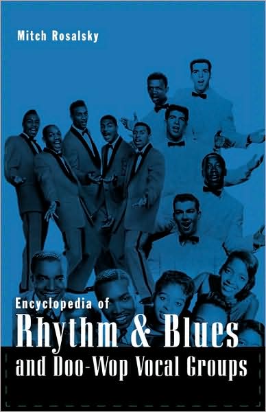 Encyclopedia of Rhythm and Blues and Doo-Wop Vocal Groups - Mitch Rosalsky - Books - Scarecrow Press - 9780810845923 - December 10, 2002