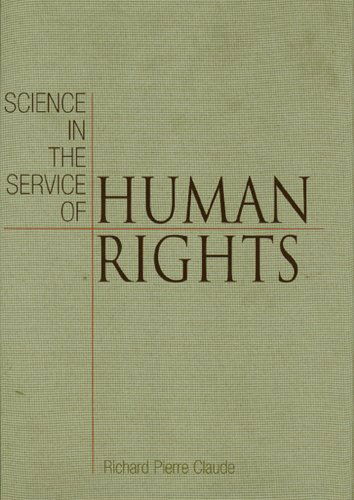 Cover for Richard Pierre Claude · Science in the Service of Human Rights - Pennsylvania Studies in Human Rights (Paperback Book) (2011)