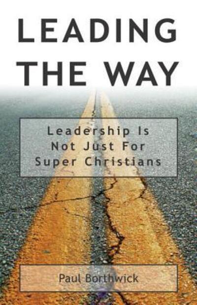 Cover for Dr. Paul Borthwick · Leading the Way (Paperback Bog) (2002)