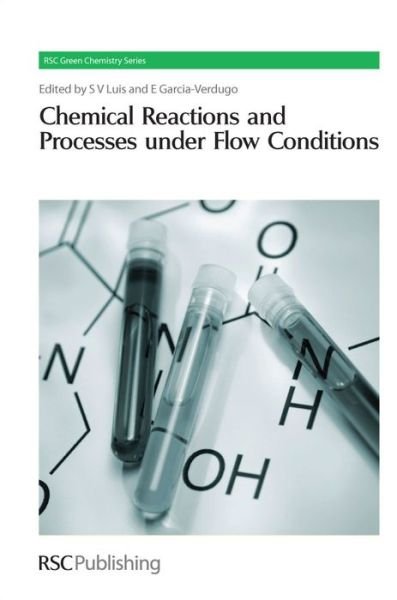 Cover for Royal Society of Chemistry · Chemical Reactions and Processes under Flow Conditions - Green Chemistry Series (Gebundenes Buch) (2009)