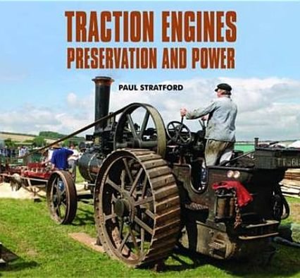 Cover for Paul Stratford · Traction Engines Preservation and Power (Hardcover Book) (2011)