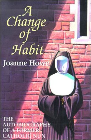 Cover for Joanne Howe · A Change of Habit: the Autobiography of a Former Catholic Nun (Paperback Book) (1996)
