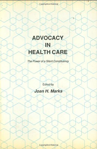 Cover for Joan H. Marks · Advocacy in Health Care: The Power of a Silent Constituency - Contemporary Issues in Biomedicine, Ethics, and Society (Hardcover Book) [1986 edition] (1986)