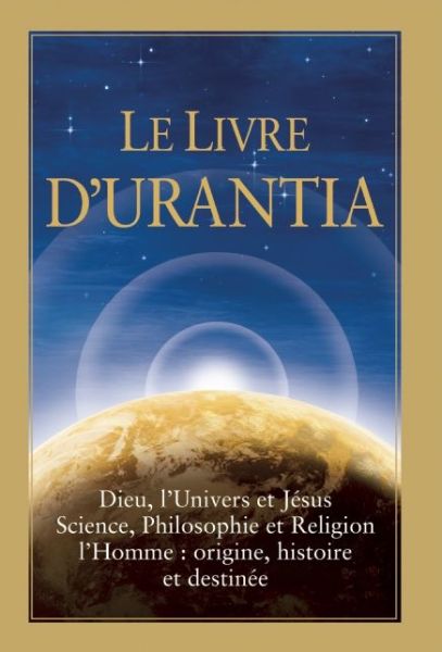 Cover for Urantia Foundation · Le Livre d'Urantia: Dieu, l'univers et Jsus science, philosophie et religion l'homme: origine, historie et destinee (Hardcover bog) [Revised edition] (2014)