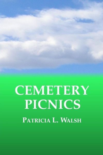 Cover for Patricia L Walsh · Cemetery Picnics (Paperback Book) (2012)