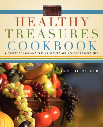 Cover for Annette Reeder · Healthy Treasures Cookbook (Paperback Book) (2012)