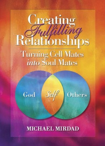 Cover for Michael Mirdad · Creating Fulfilling Relationships: Turning Cell Mates into Soul Mates (H) (Hardcover Book) (2014)