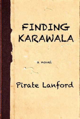 Finding Karawala - Pirate Lanford - Kirjat - Sharp Hook Press - 9780985635923 - torstai 17. toukokuuta 2012