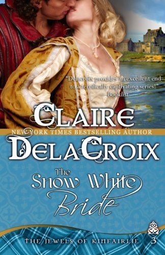 Cover for Claire Delacroix · The Snow White Bride: the Jewels of Kinfairlie (Taschenbuch) (2012)