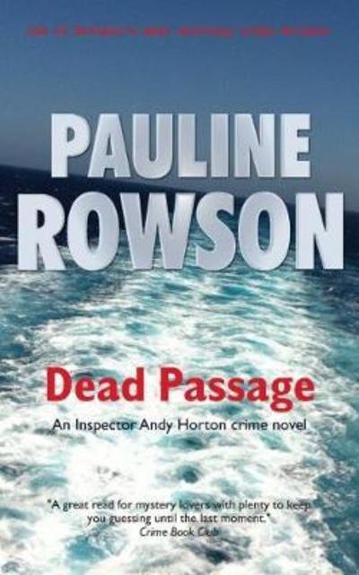 Dead Passage: An Inspector Andy Horton Crime Novel (14) - DI Andy Horton Mysteries - Pauline Rowson - Books - Rowmark Ltd - 9780992888923 - October 18, 2018