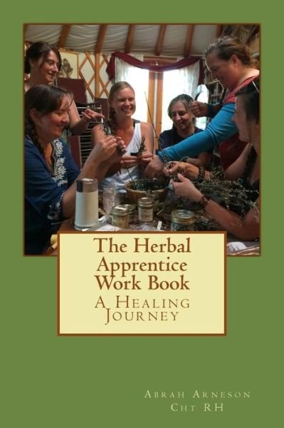 Cover for Abrah Arneson Arneson · The Herbal Apprentice Work Book (Paperback Book) (2017)