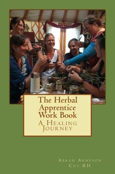 Cover for Abrah Arneson Arneson · The Herbal Apprentice Work Book (Taschenbuch) (2017)