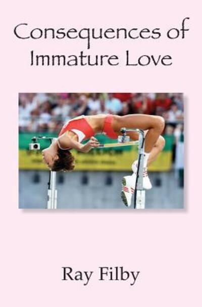 Cover for Ray Filby · Consequences of Immature Love (Paperback Book) (2016)