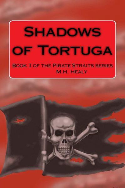 Cover for M H Healy · Shadows of Tortuga (Paperback Book) (2017)