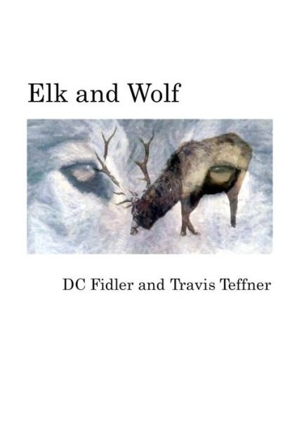 Cover for DC Fidler · Elk and Wolf (Pocketbok) (2017)