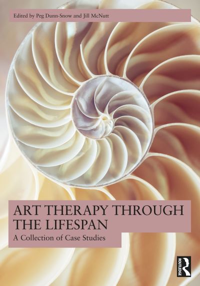 Art Therapy Through the Lifespan: A Collection of Case Studies (Paperback Book) (2024)