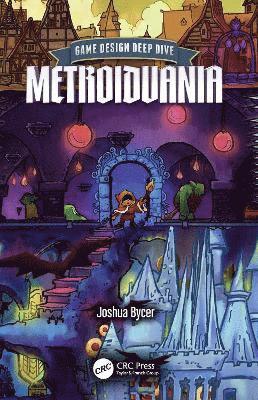 Cover for Joshua Bycer · Game Design Deep Dive: Metroidvania - Game Design Deep Dive (Paperback Book) (2025)