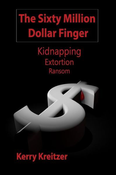 The Sixty Million Dollar Finger - Kerry G Kreitzer - Books - Blurb - 9781034668923 - June 26, 2024