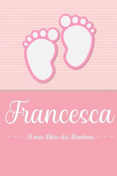 Cover for En Lettres Bambini · Francesca - Il mio Libro dei Bambini (Taschenbuch) (2019)