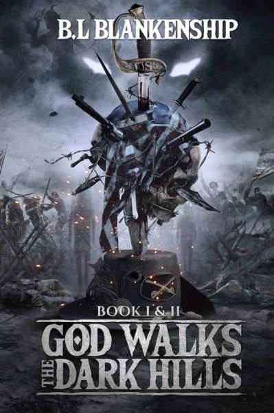 Cover for B L Blankenship · God Walks The Dark Hills (Pocketbok) (2020)