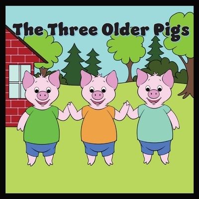 Cover for Tommy Watkins · Three Older Pigs (Book) (2023)
