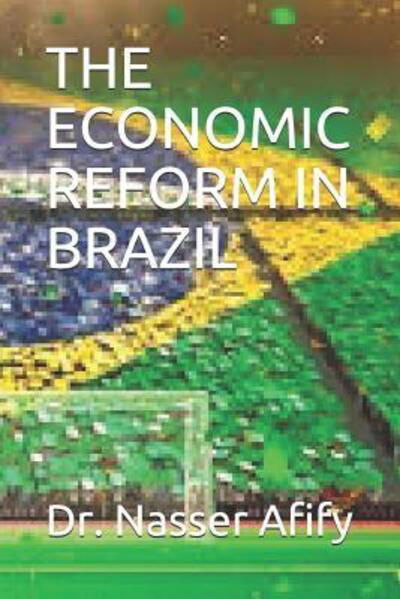 Dr Nasser Afify · The Economic Reform in Brazil (Paperback Book) (2019)