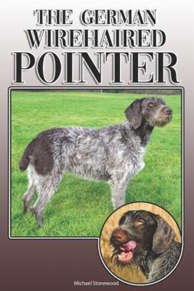 Cover for Michael Stonewood · The German Wirehaired Pointer (Paperback Book) (2019)