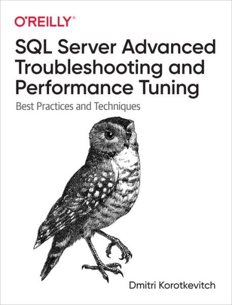 Cover for Dmitri Korotkevitch · SQL Server Advanced Troubleshooting and Performance Tuning: Best Practices and Techniques (Taschenbuch) (2022)