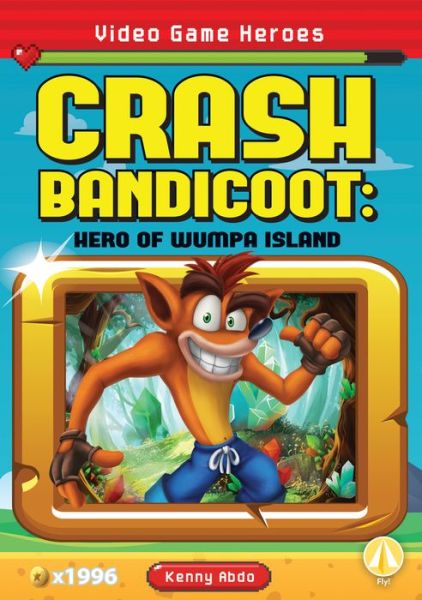 Cover for Kenny Abdo · Crash Bandicoot: Hero of Wumpa Island (Inbunden Bok) (2021)