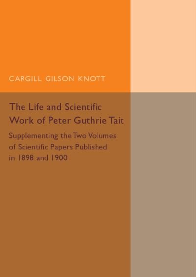 Cover for Cargill Gilston Knott · Life and Scientific Work of Peter Guthrie Tait (Pocketbok) (2015)