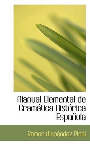 Cover for Ramón Menéndez Pidal · Manual Elemental De Gramática Histórica Española (Gebundenes Buch) (2009)