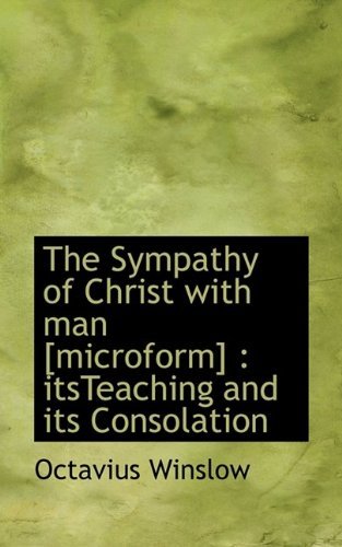 Cover for Octavius Winslow · The Sympathy of Christ with Man [microform]: Itsteaching and Its Consolation (Pocketbok) (2009)