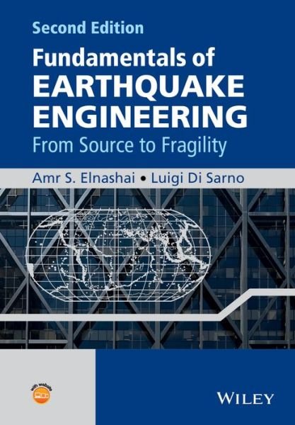 Cover for Elnashai, Amr S. (University of Illinois at Urbana-Champaign) · Fundamentals of Earthquake Engineering: From Source to Fragility (Hardcover bog) (2015)