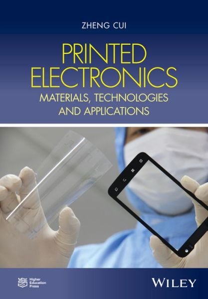 Cover for Zheng Cui · Printed Electronics: Materials, Technologies and Applications (Innbunden bok) (2016)