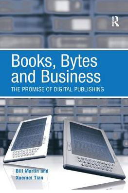 Cover for Bill Martin · Books, Bytes and Business: The Promise of Digital Publishing (Paperback Book) (2016)