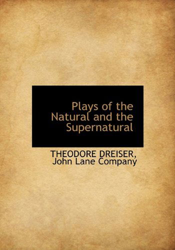 Cover for Theodore Dreiser · Plays of the Natural and the Supernatural (Hardcover Book) (2010)