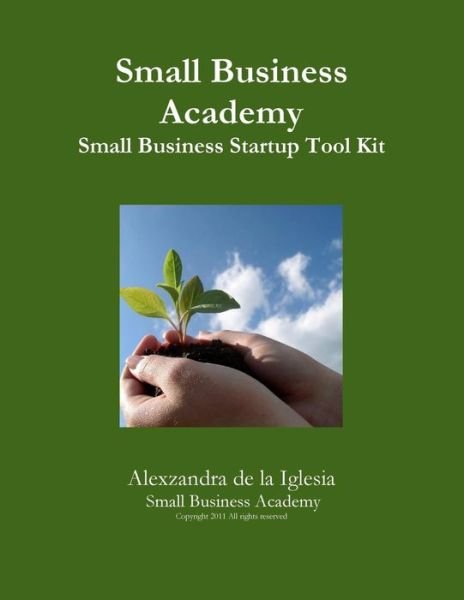 Cover for Alexzandra de la Iglesia · Small Business Academy Small Business Startup Kit (Paperback Book) (2011)