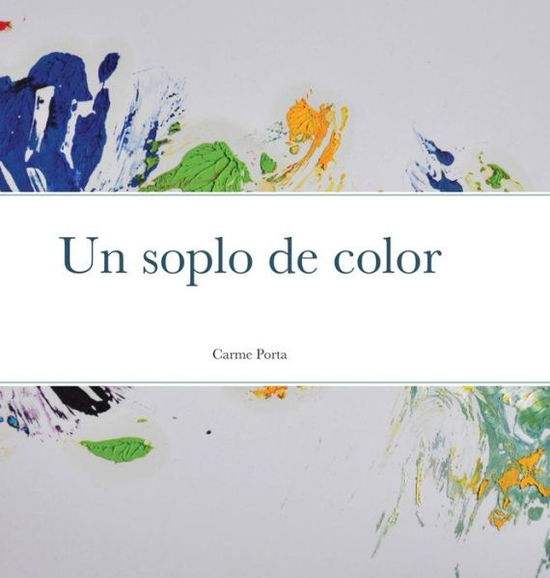 Cover for Carme Porta · Un soplo de color (Hardcover bog) (2021)