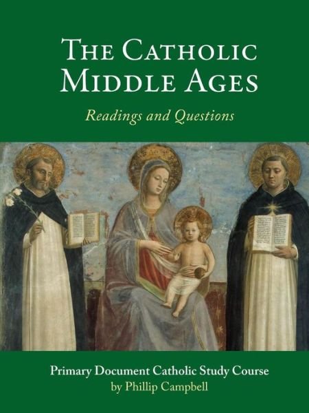 Cover for Phillip Campbell · The Catholic Middle Ages (Paperback Book) (2016)